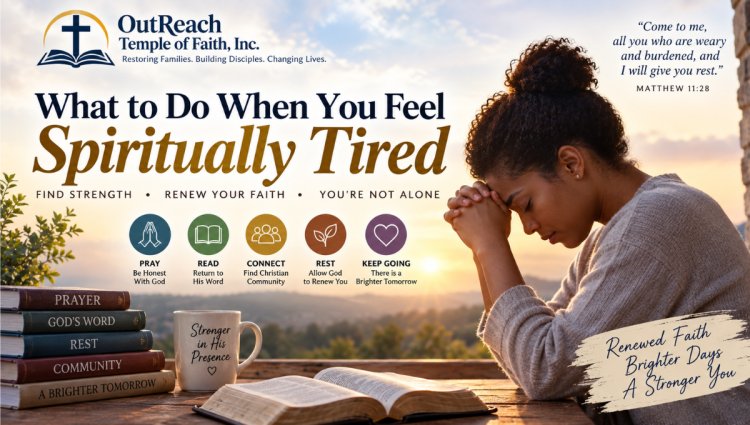 What to Do When You Feel Spiritually Tired: Find Strength and Renew Your Faith